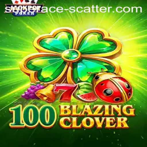 Exploring 100BlazingClover: A Modern Gaming Experience