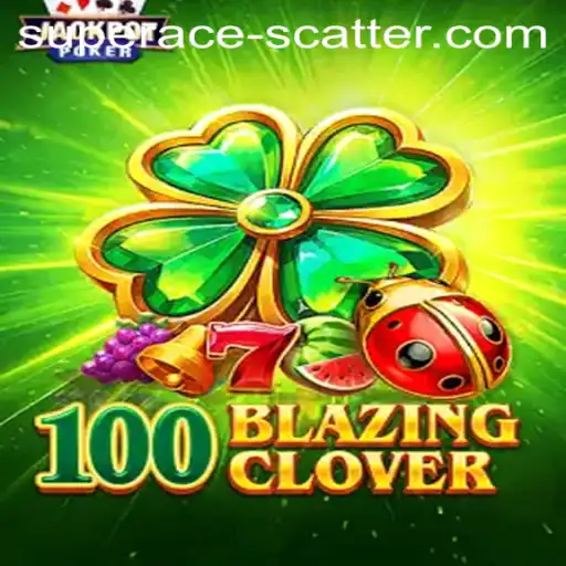 Exploring 100BlazingClover: A Modern Gaming Experience