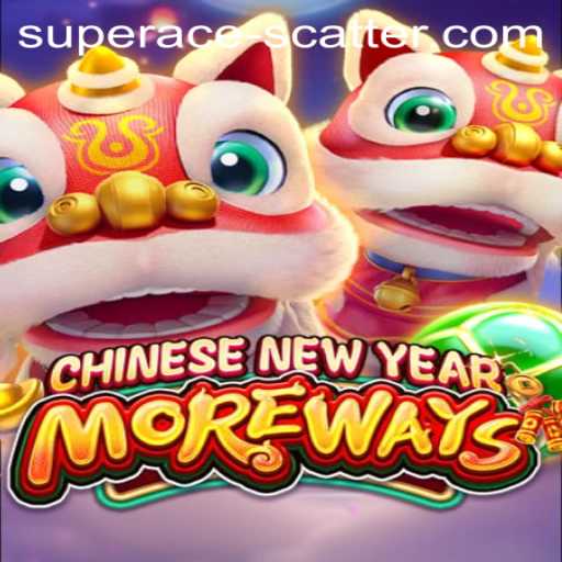 Discover the Excitement of CHINESENEWYEARMOREWAYS with the Super Ace Scatter Feature
