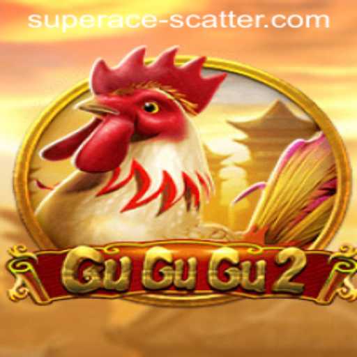 GuGuGu2: Unleashing the Thrills with Super Ace Scatter