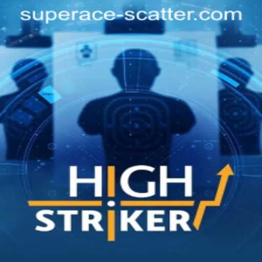 HighStriker: The Thrilling New Game Featuring Super Ace Scatter