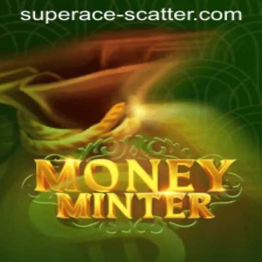 Unveiling MoneyMinter: A Thrilling Adventure with Super Ace Scatter