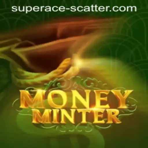 Unveiling MoneyMinter: A Thrilling Adventure with Super Ace Scatter