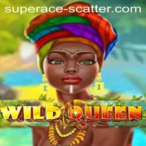 WildQueen: An Exciting New Adventure Game Featuring the Super Ace Scatter